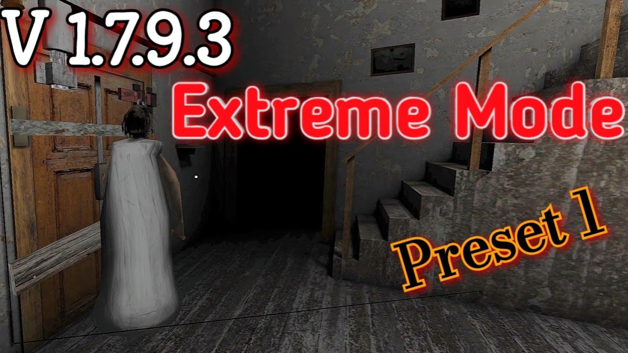 Granny 1.7.9.3 - Extreme mode in Preset 1 (Door Escape)