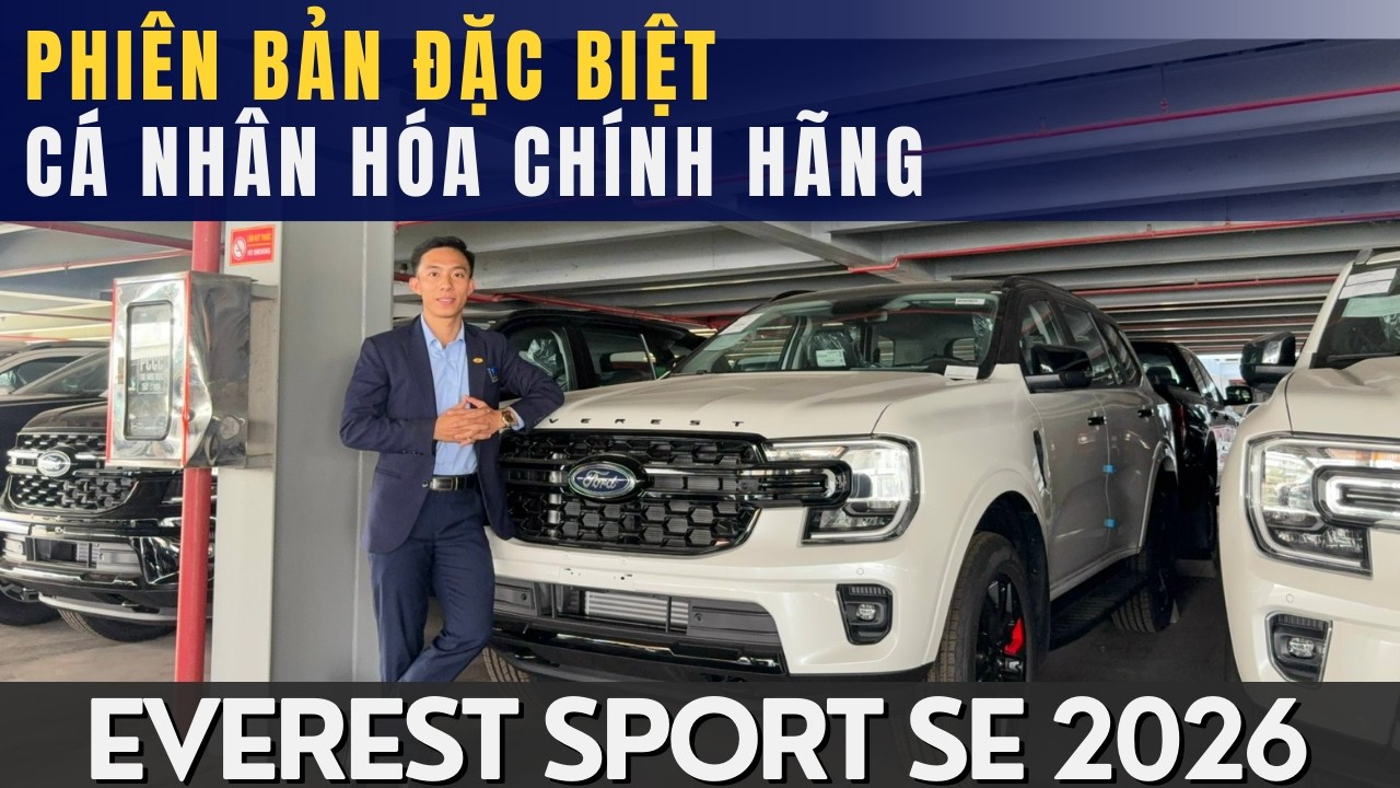 FORD EVEREST SPORT SE 2026: PHIÊN BẢN ĐẶC BIỆT - CÁ NHÂN HÓA CHÍNH HÃNG TỪ THÁI LAN