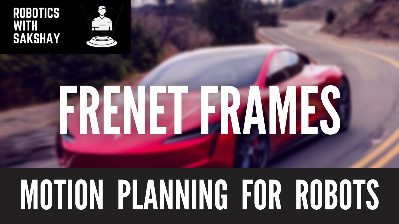 Frenet Frames | Self Driving Cars | Motion Planning for Robots