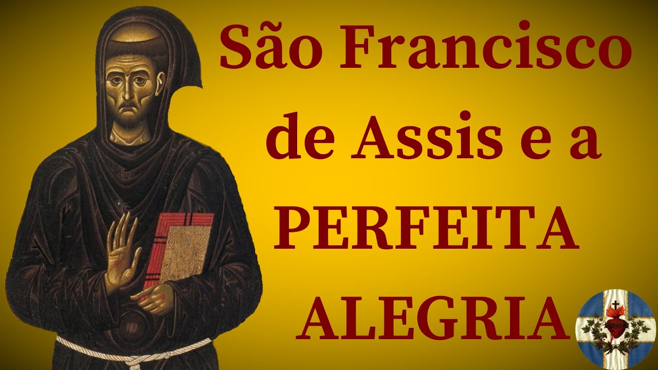 SÃO FRANCISCO DE ASSIS e a PERFEITA ALEGRIA