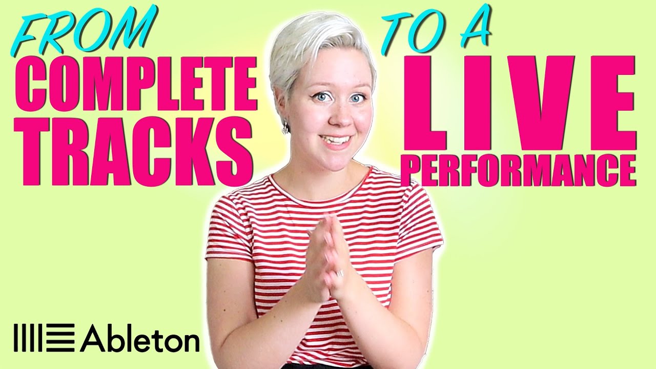 Preparing Completed Tracks For Multi-Song Live Performance • Ableton Live Tutorial