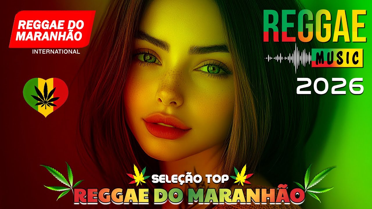 Música Reggae 2026 ♫ O Melhor do Reggae Internacional ♫ Reggae Remix 2026 ♫ Reggae do Maranhão