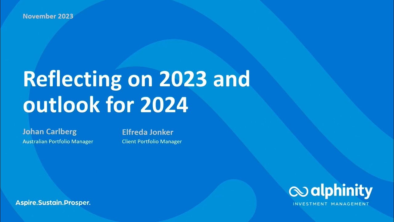 Alphinity | Australian Webcast: Reflecting on 2023 and Outlook for 2024