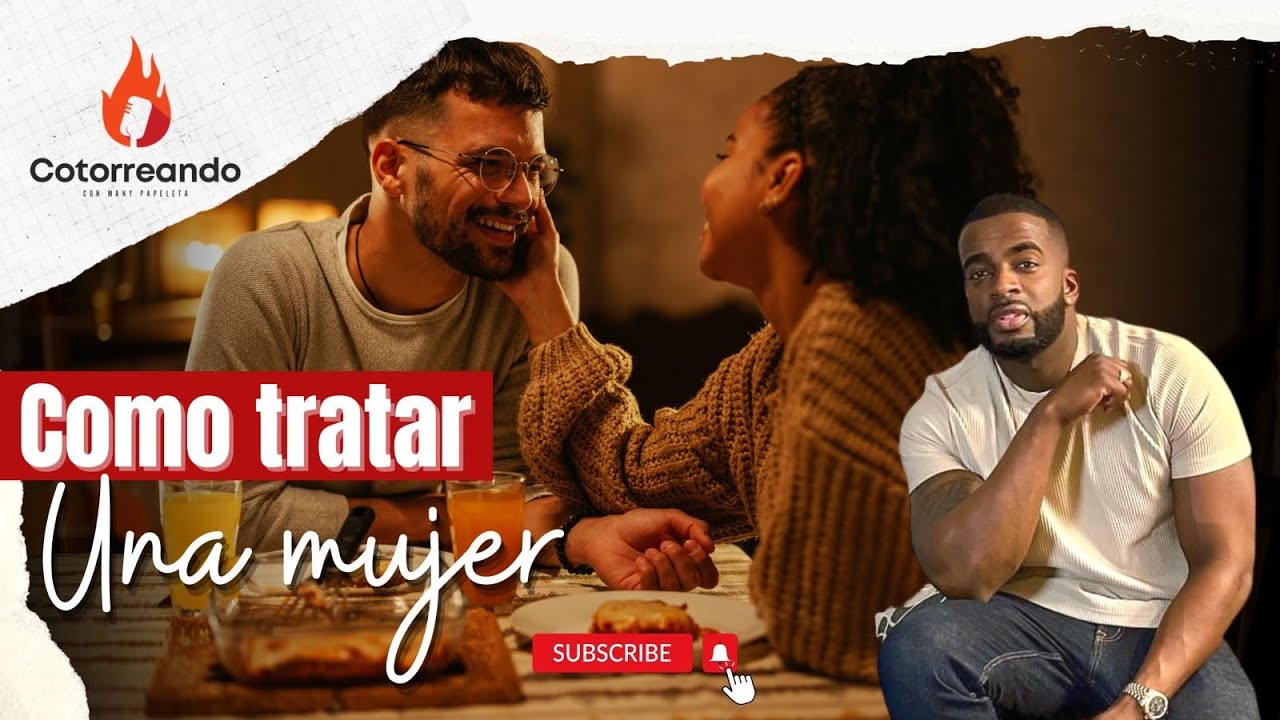Como tratar una mujer