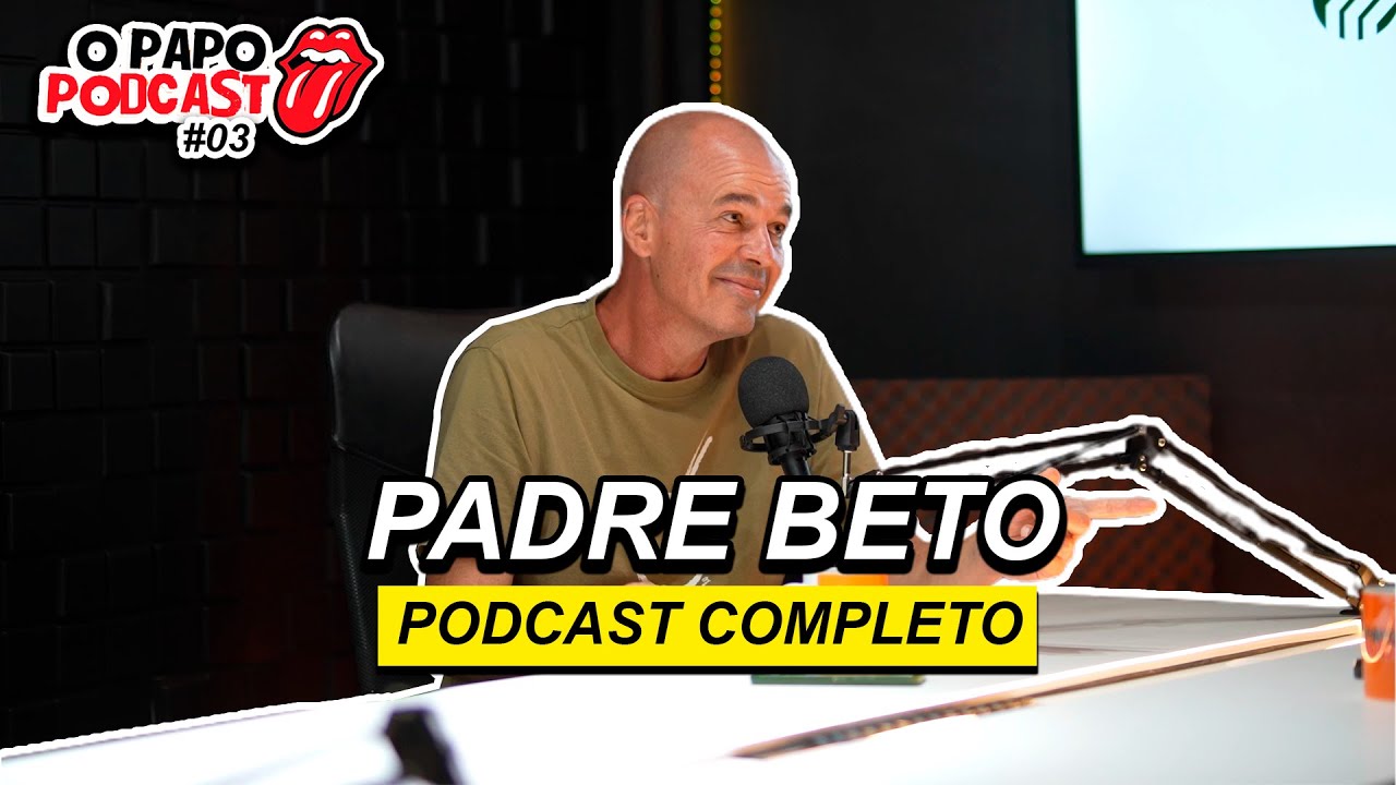 Padre Beto  | O PADRE QUE FOI EXCOMUNGADO! | O PAPO PODCAST #3