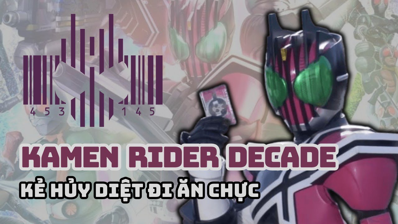 Hồ Sơ Rider | Kamen Rider Decade - All Form | Kẻ ăn chực khắp cửu giới