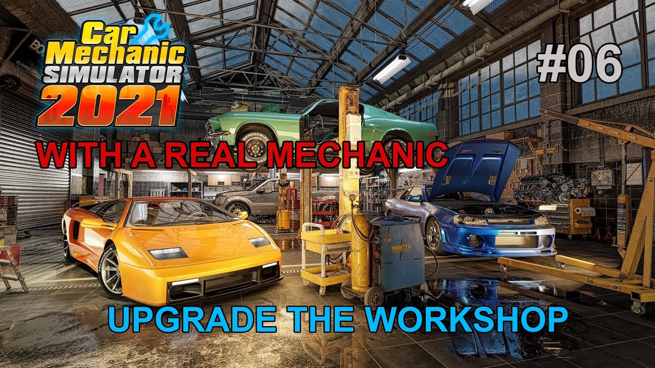 Upgrade The Workshop | P06 | Car Mechanic Simulator 2021 with a REAL mechanic