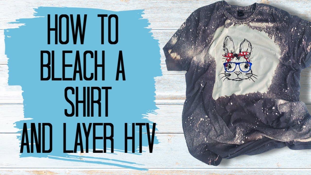 How to layer HTV - Bleached shirt technique