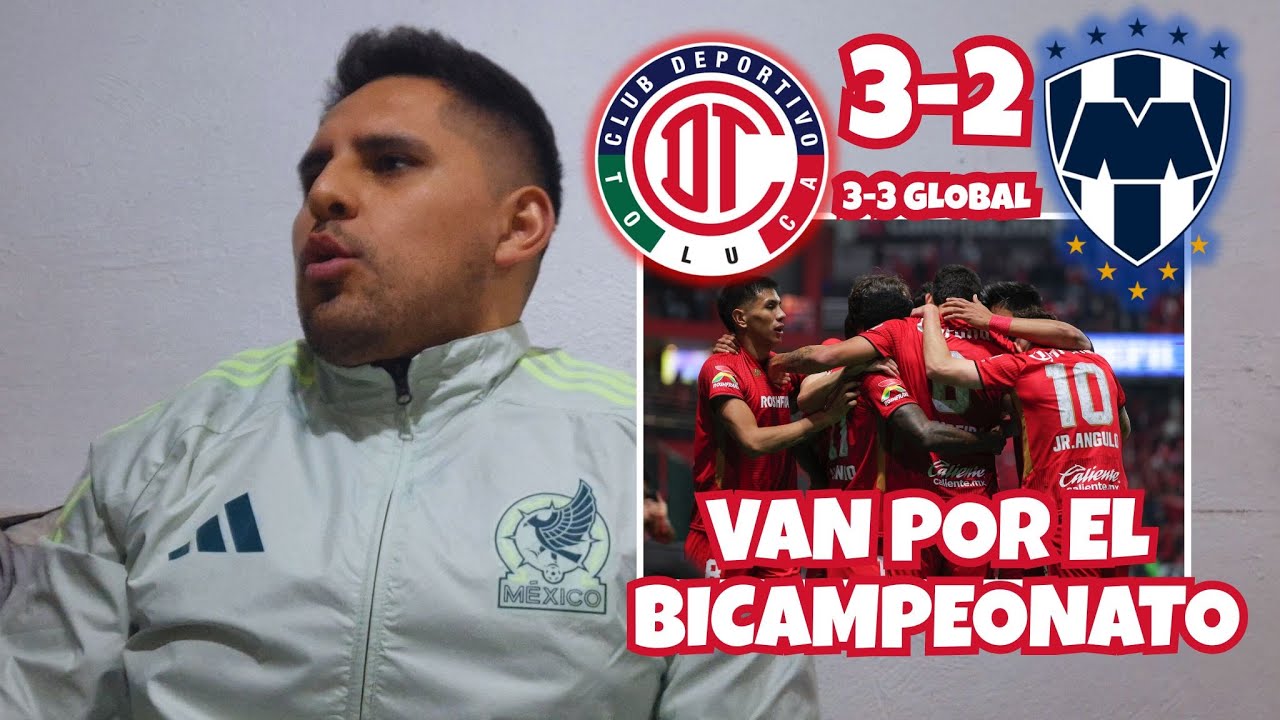 🔥UNA VEZ MÁS A LA FINAL🔥Reacciones Toluca 3-2 Monterrey Semifinal VUELTA Liga MX