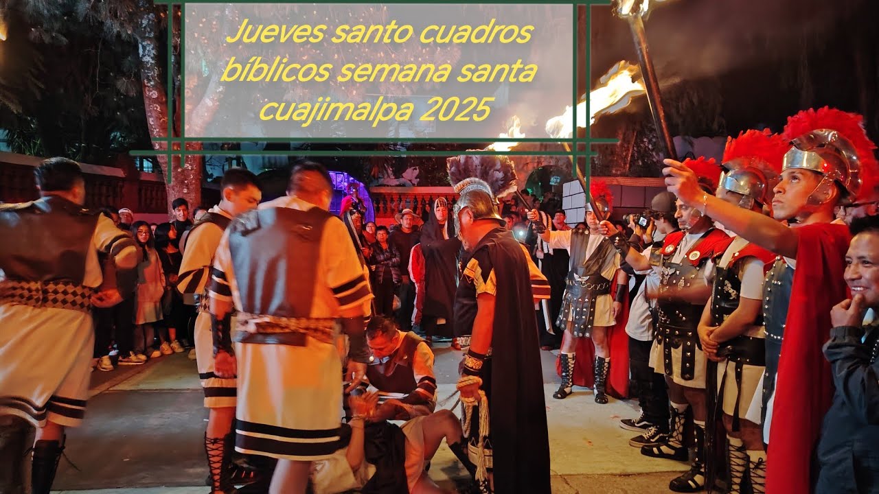 Cuadros bíblicos jueves santo Semana santa cuajimalpa 2025 Primera parte