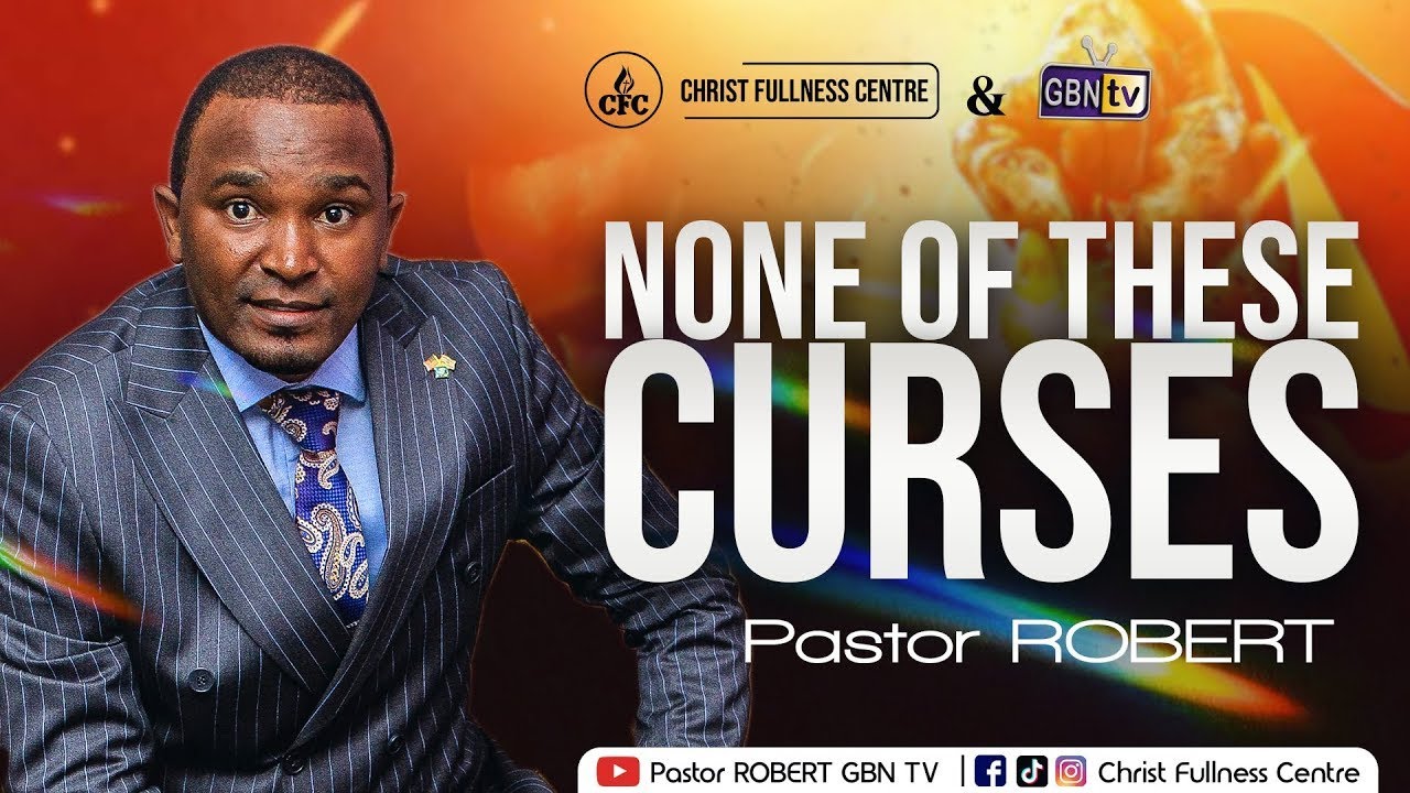 NONE Of THESE CURSES #2 || Pastor ROBERT