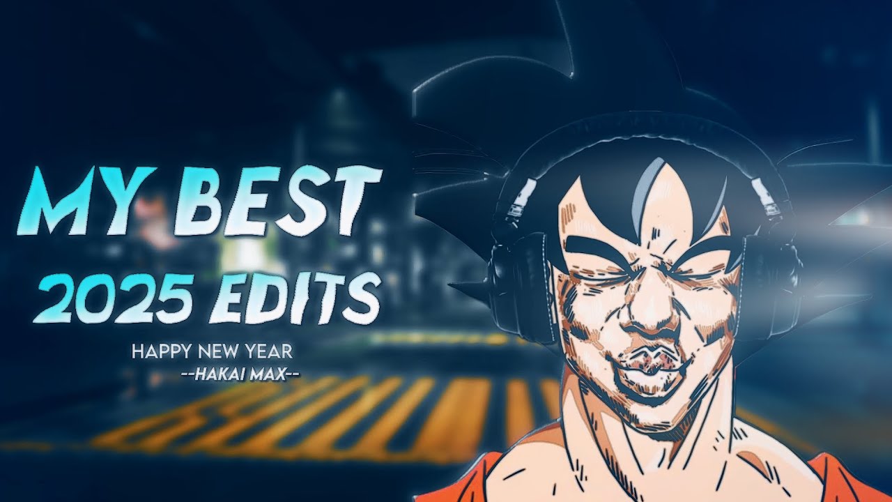 MY BEST EDITS OF 2025 ❤️‍🩹 LAST VIDEO OF 2025 HAKAI MAX 