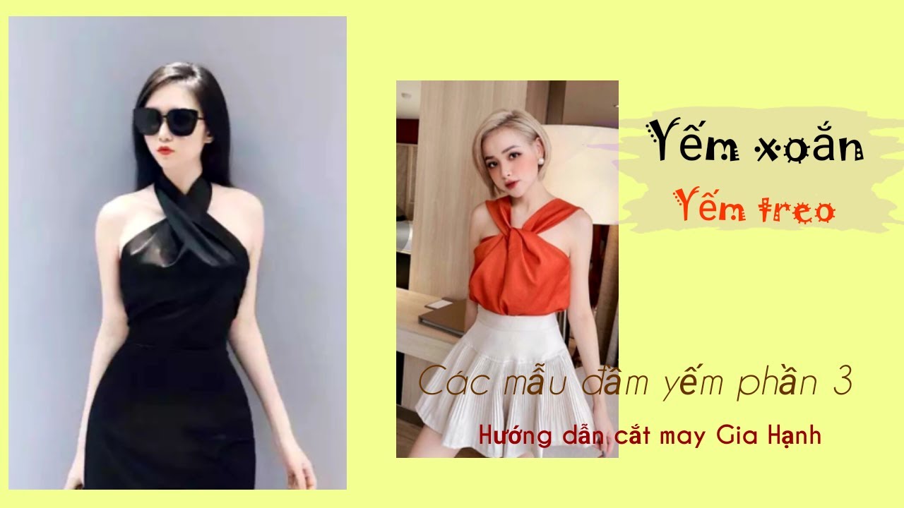 Các mẫu đầm yếm/Phần 3/Cổ yếm chéo/Cổ yếm treo/Hướng dẫn cắt may Gia Hạnh