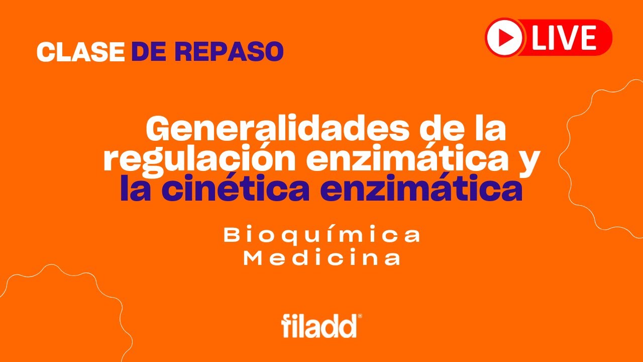 Clases en vivo | Bioquímica | Generalidades de la regulación enzimática y la cinética enzimática