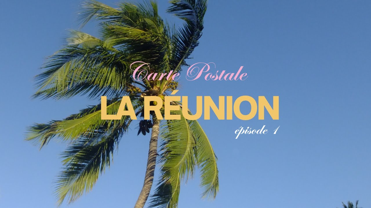 Carte postale de La Réunion (ep1)