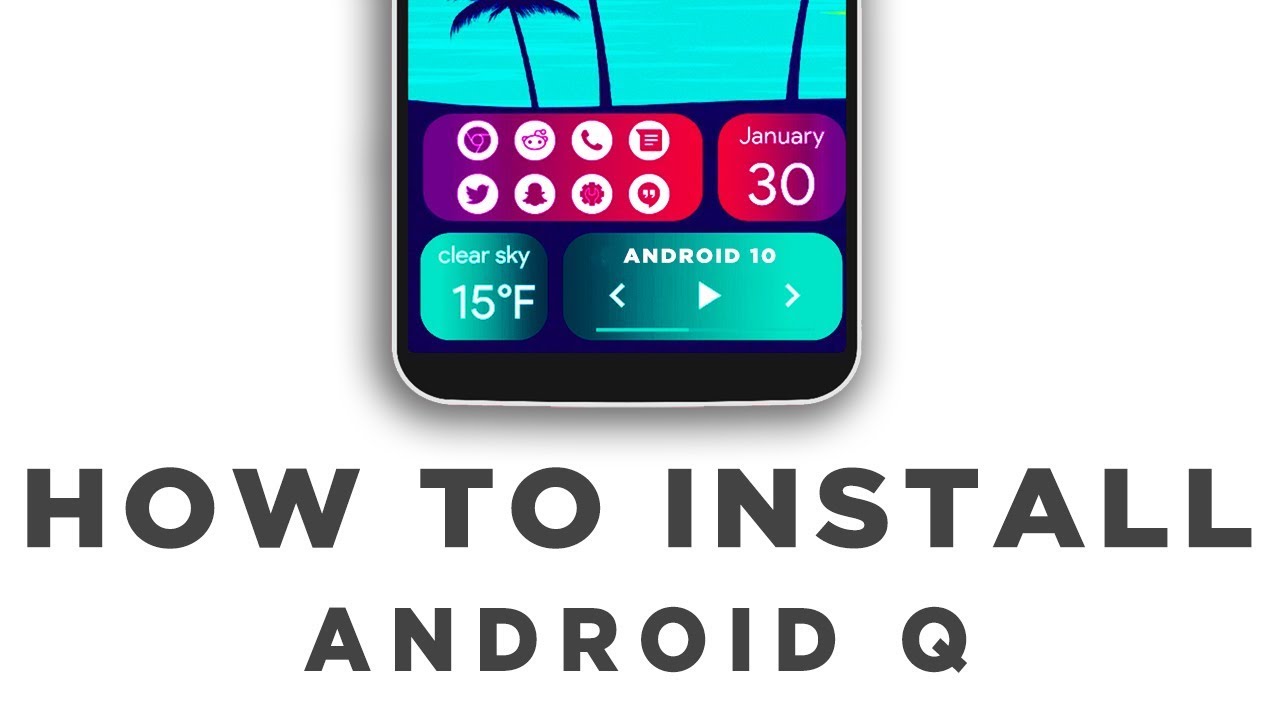Easily install Android 10 - All Phones
