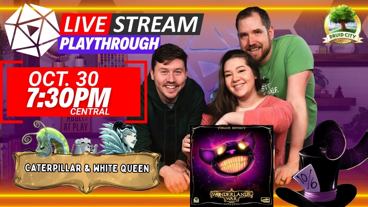 WONDERLANDS WAR LIVE 10/30 7:30 CST  | 3 Player with new Expansion