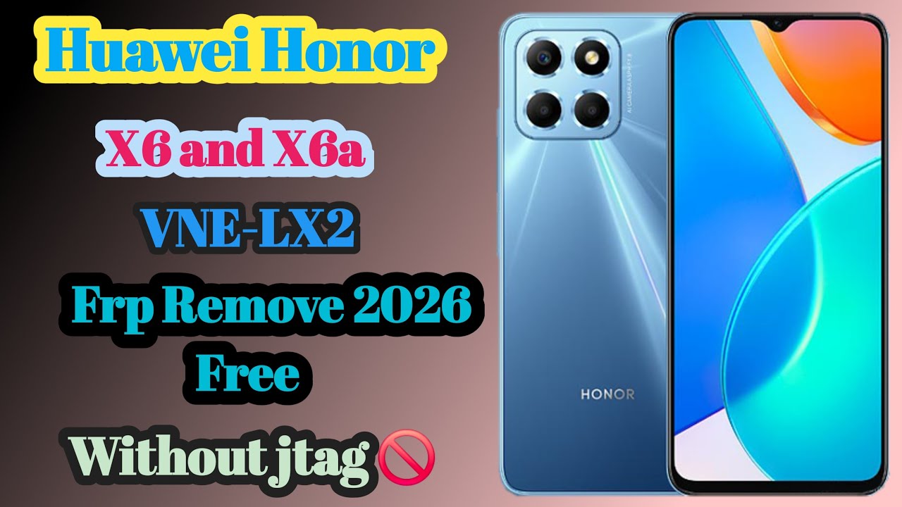 Huawei Honor X6 VNE-LX2 Frp Remove Latest Security 2026 | Without jtag Box| No Test Point