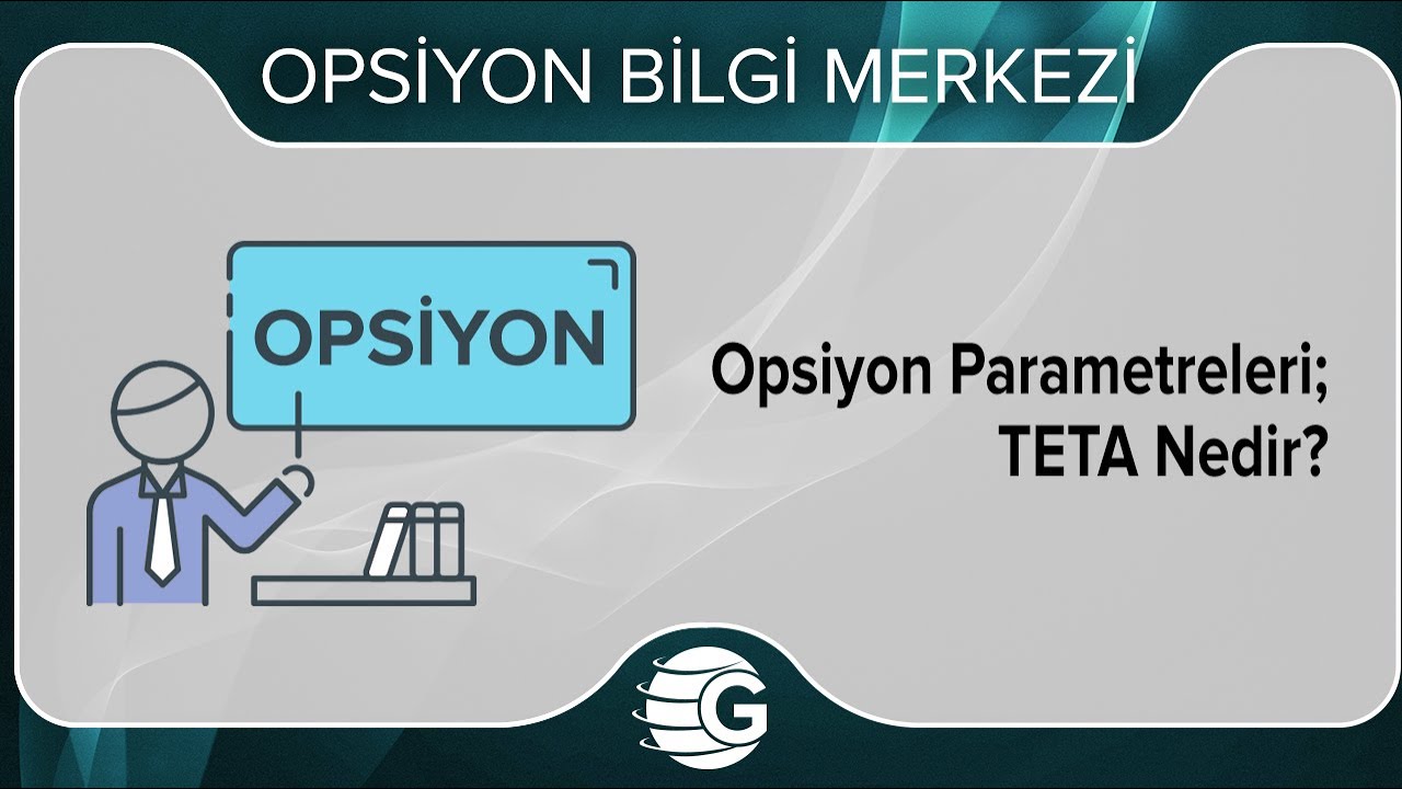 2. 3. - Opsiyon Parametreleri: TETA Nedir? - GCM Opsiyon