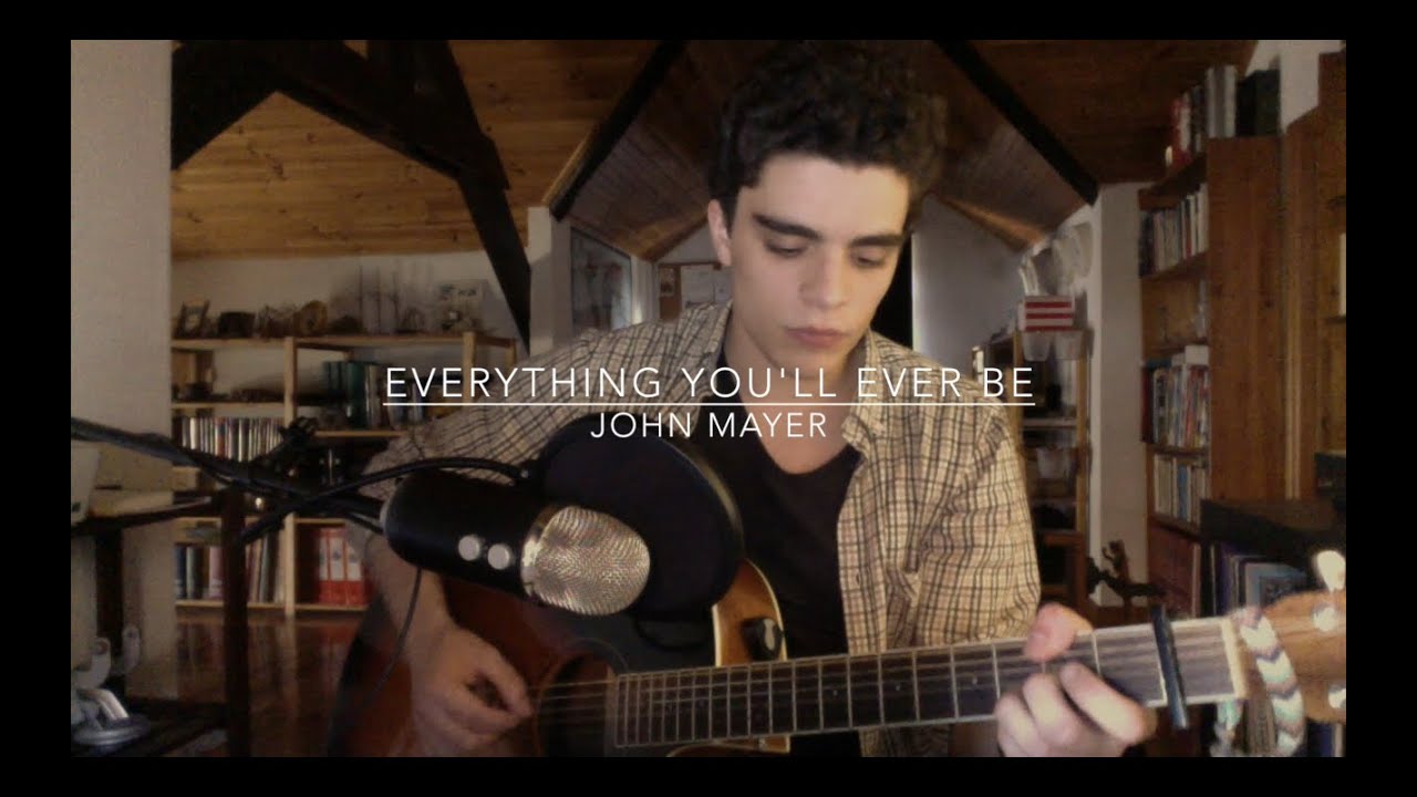 Everything You'll Ever Be by John Mayer (Cover)