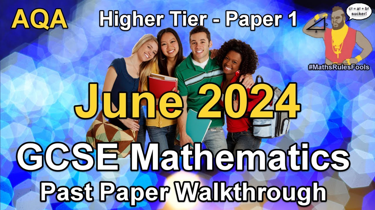AQA GCSE Maths May / June 2024 Paper 1 Higher Tier Past Paper Walkthrough