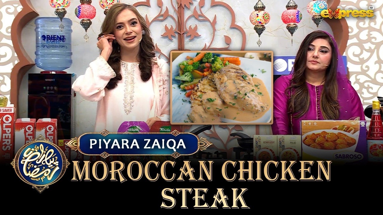 Piyara Zaiqa | Moroccan Chicken Steak | Ramzan Day 12 | Express TV | Javeria Saud | Express TV