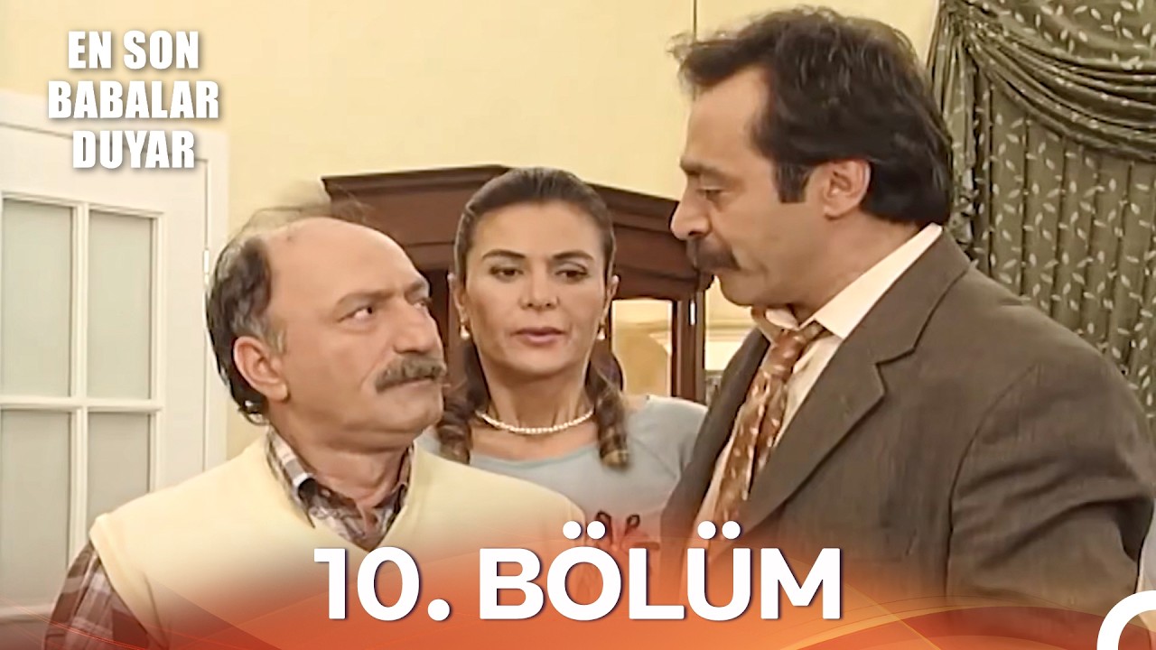 En Son Babalar Duyar 10. Bölüm - İyileştirilmiş Görüntü (FULL HD)