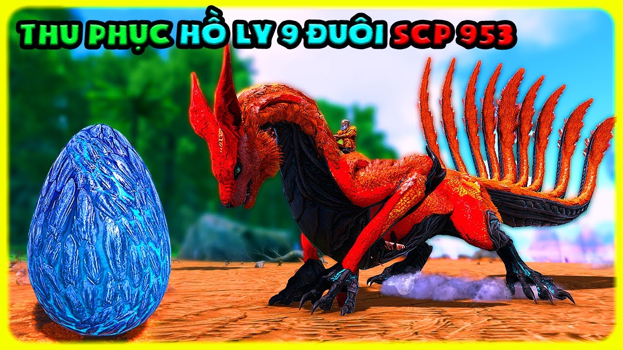 ARK MOD SCP #6 MÌNH THU PHỤC SCP 953 THỬ SỨC MẠNH CỦA HỒ LY 9 ĐUÔI - TÝ TIỀN TỈ