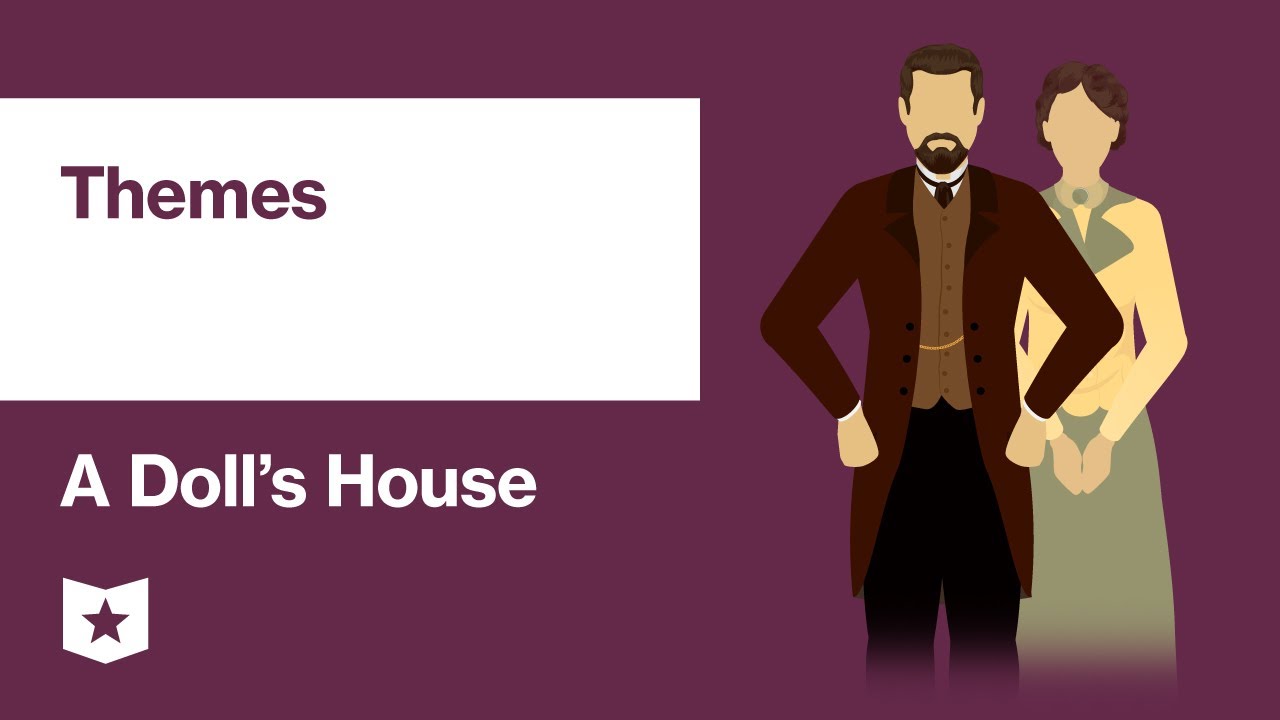 A Doll's House by Henrik Ibsen | Themes