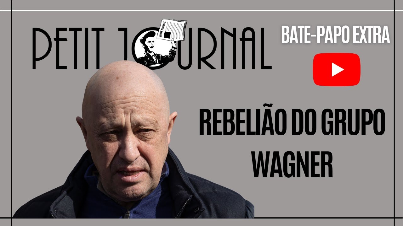 Bate-Papo Extra - Rebelião do Grupo Wagner; quem é Yevgeny Prigozhin; consequências para Putin