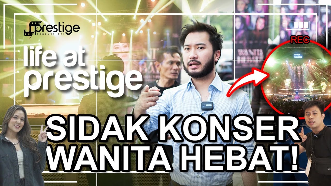 BOS SIDAK KONSER WANITA HEBAT! LIFE AT PRESTIGE EP37