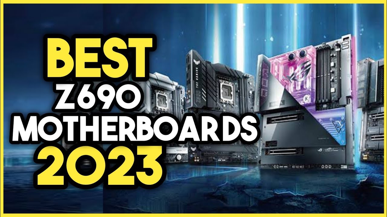 Top 7 Best Z690 Motherboard 2023