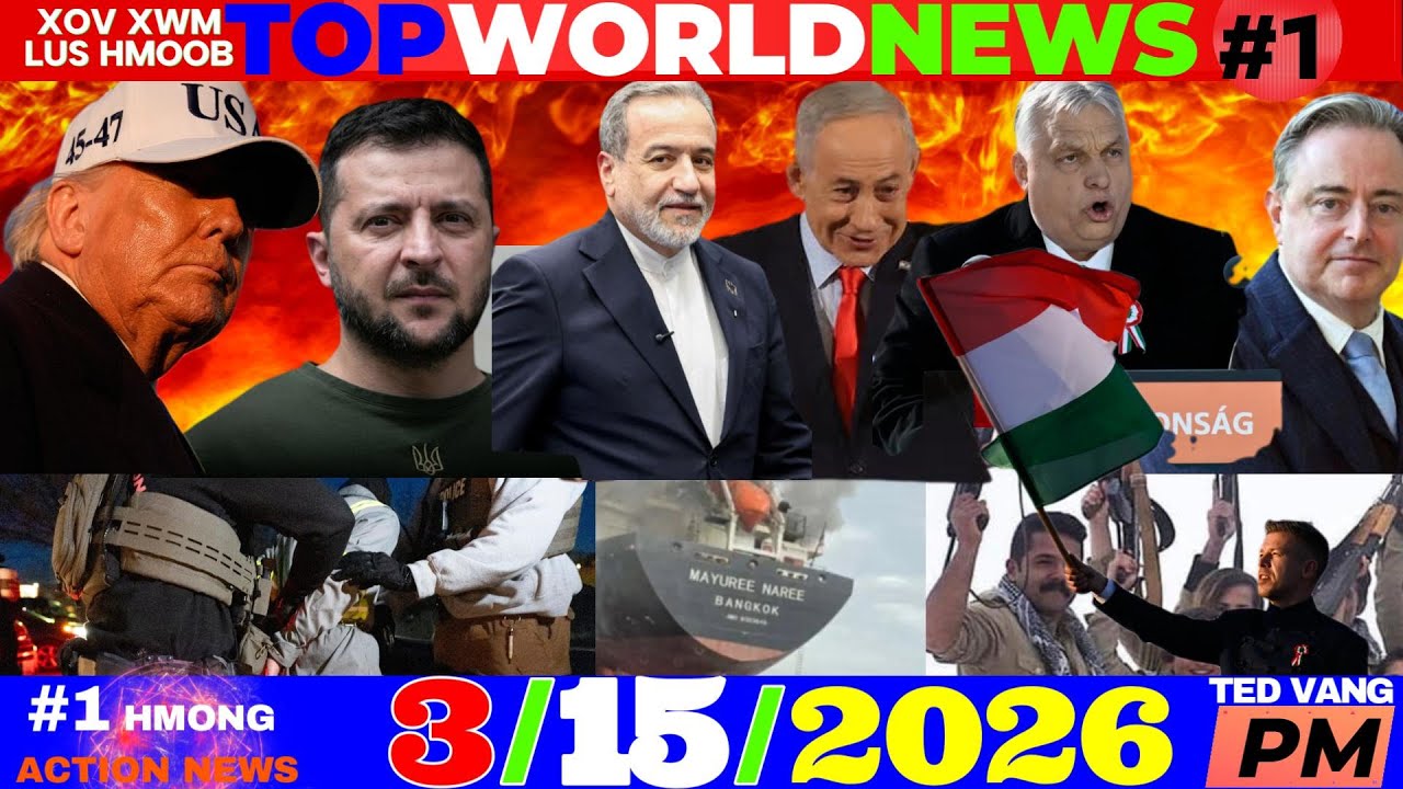 3/15/2026 (PM)🎯IRAN QHIB NKOJ MUS LOS TSHWJ MEKAS-ISRAEL, NATANYAHU TSEEM CIAJ, TRUMP-ZELENSKY, USA