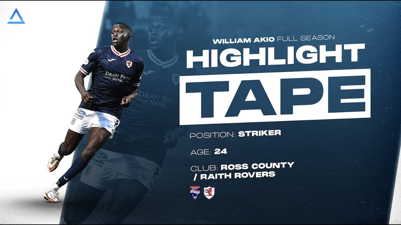 WILLIAM AKIO 2022-23 Highlight Tape - Ross County FC | Raith Rovers | South Sudan National Team