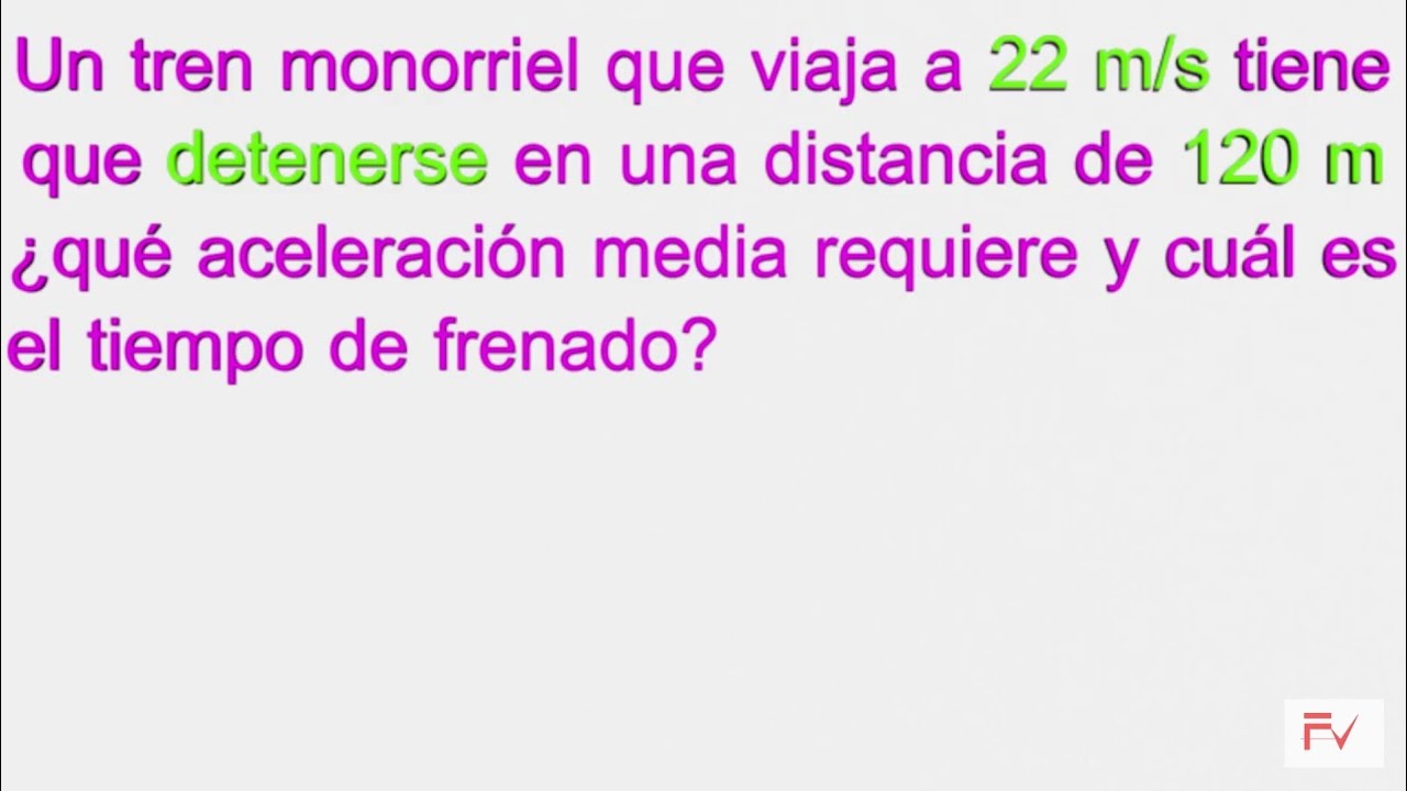 MRUA, cálculo de aceleracion  y tiempo para  un tren monoriel
