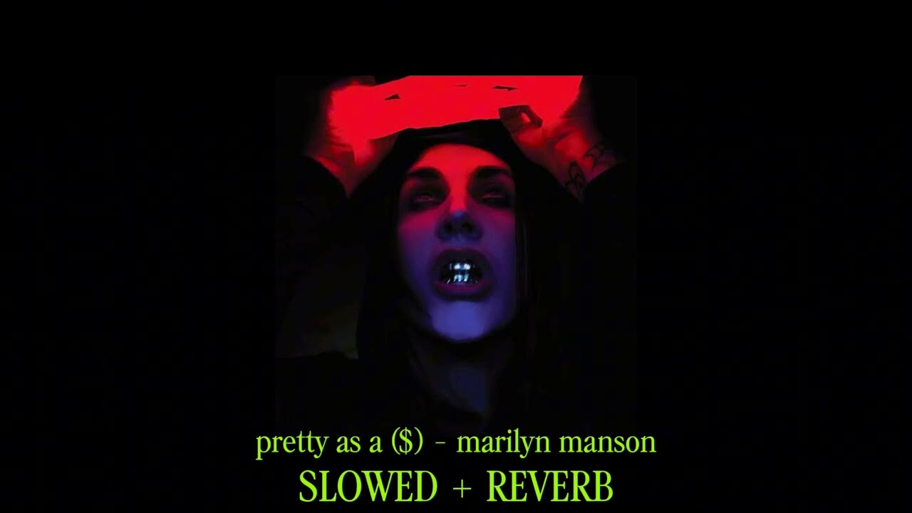 Pretty As A ($) - Marilyn Manson SLOWED + REVERB