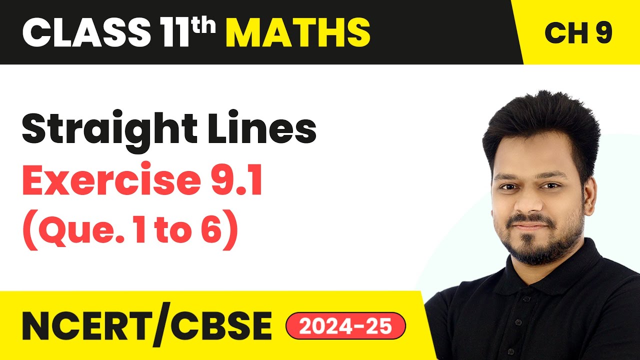 Straight Lines - Exercise 9.1 (Que. 1 to 6) | Class 11 Maths Chapter 9 | CBSE 2025-26