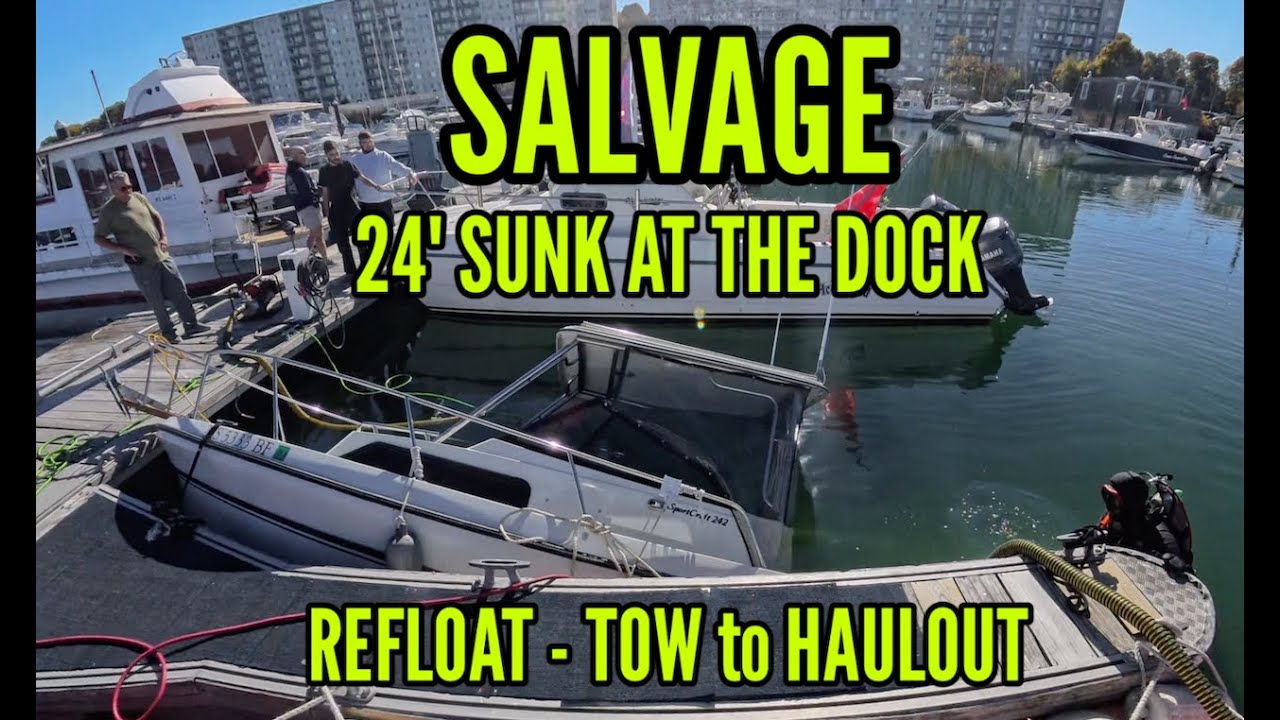 SALVAGE - 24' SUNK AT THE DOCK - RE FLOAT AND TOW