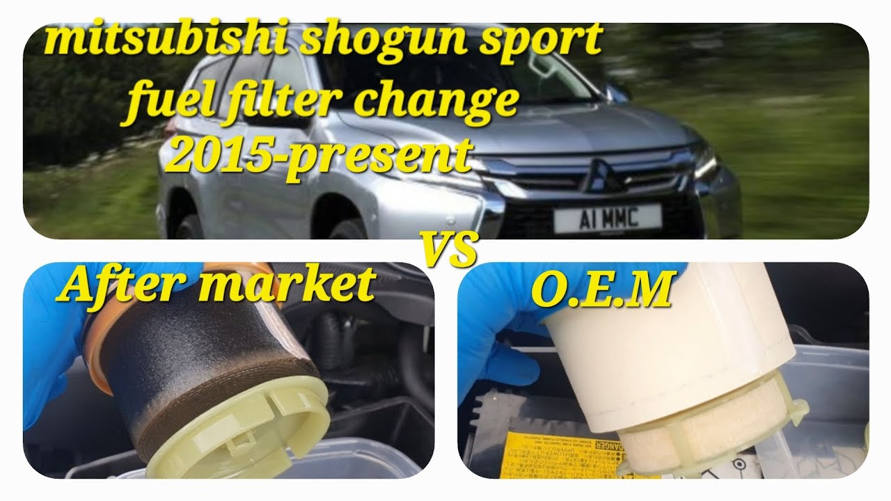mitsubishi shogun/pajero/montero sport aftermarket vs O.E.M fuel filter change