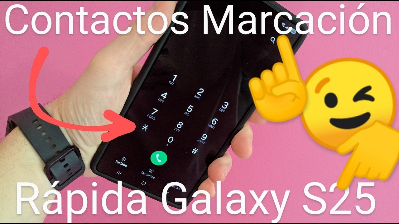 📱📞 Como A&Ntilde;ADIR un CONTACTO en MARCACI&Oacute;N R&Aacute;PIDA en SAMSUNG GALAXY S25, S25+, S25 ULTRA