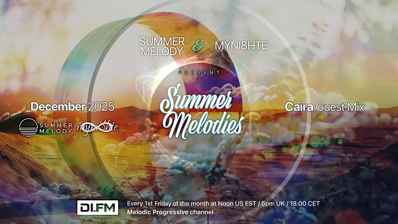 Summer Melodies on DI.FM - December 2025 with myni8hte & Guest Mix from Caira