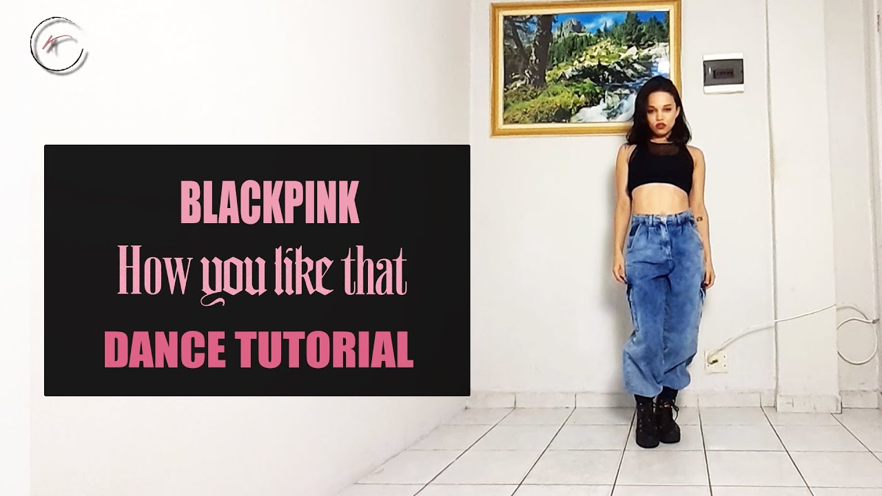 BLACKPINK - how you like that (full dance tutorial mirrored / EXPLANATION + COUNT)