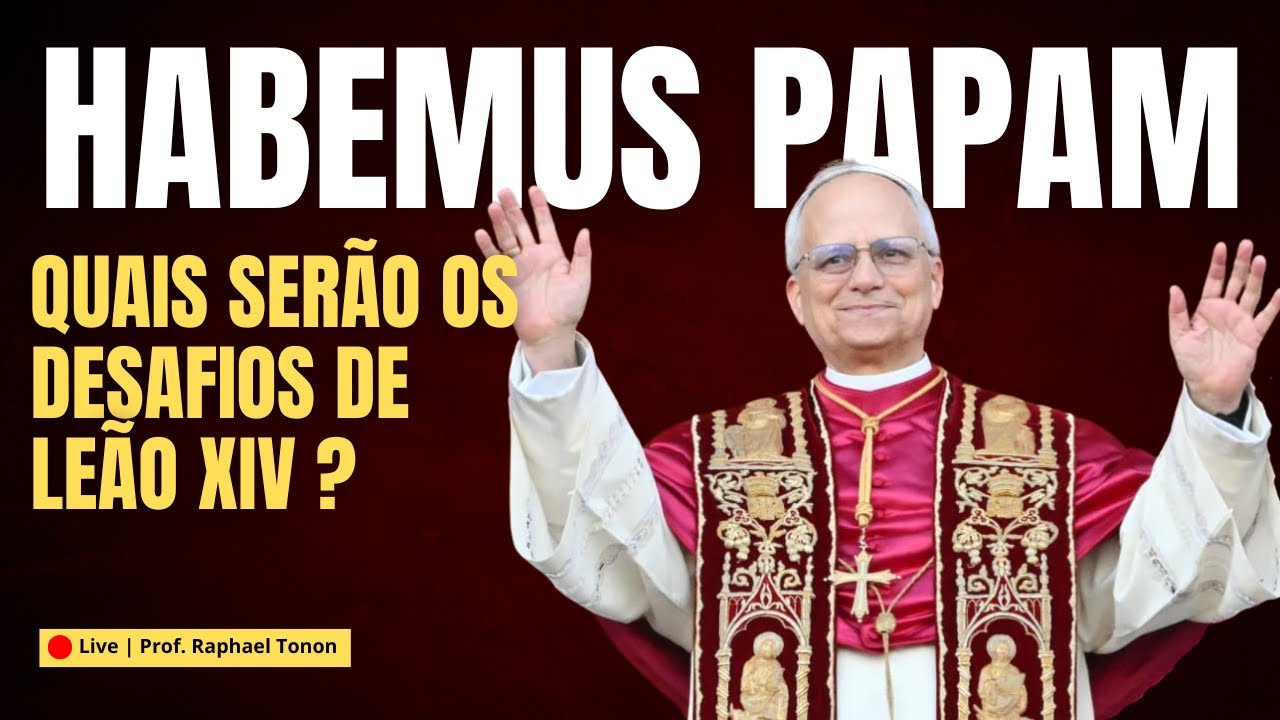 A eleição de Leão XIV: desafios e possibilidades do novo pontificado | Prof. Raphael Tonon
