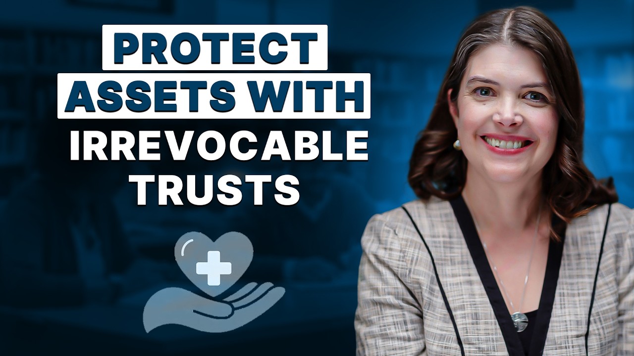 Should You Use an Irrevocable Trust for Medicaid Planning? Here's What You Need to Know | Anna Burr