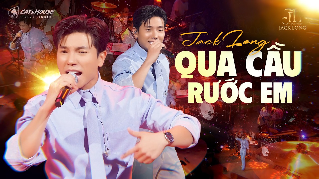 QUA CẦU RƯỚC EM - JACK LONG | Live Band || Anh bắc cái ghế để ngóng trông em về