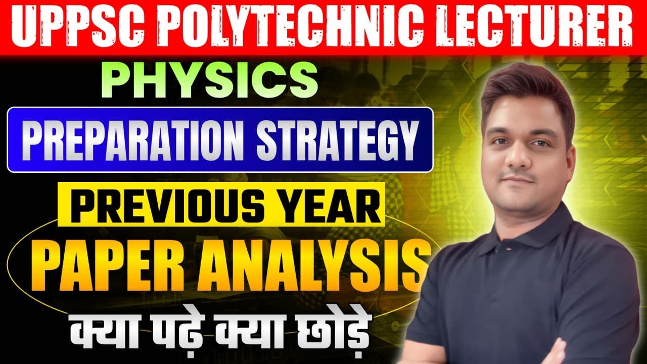 UPPSC Polytechnic Lecturer Physics | Full Strategy + PYQ Analysis | Topic-Wise Weightage