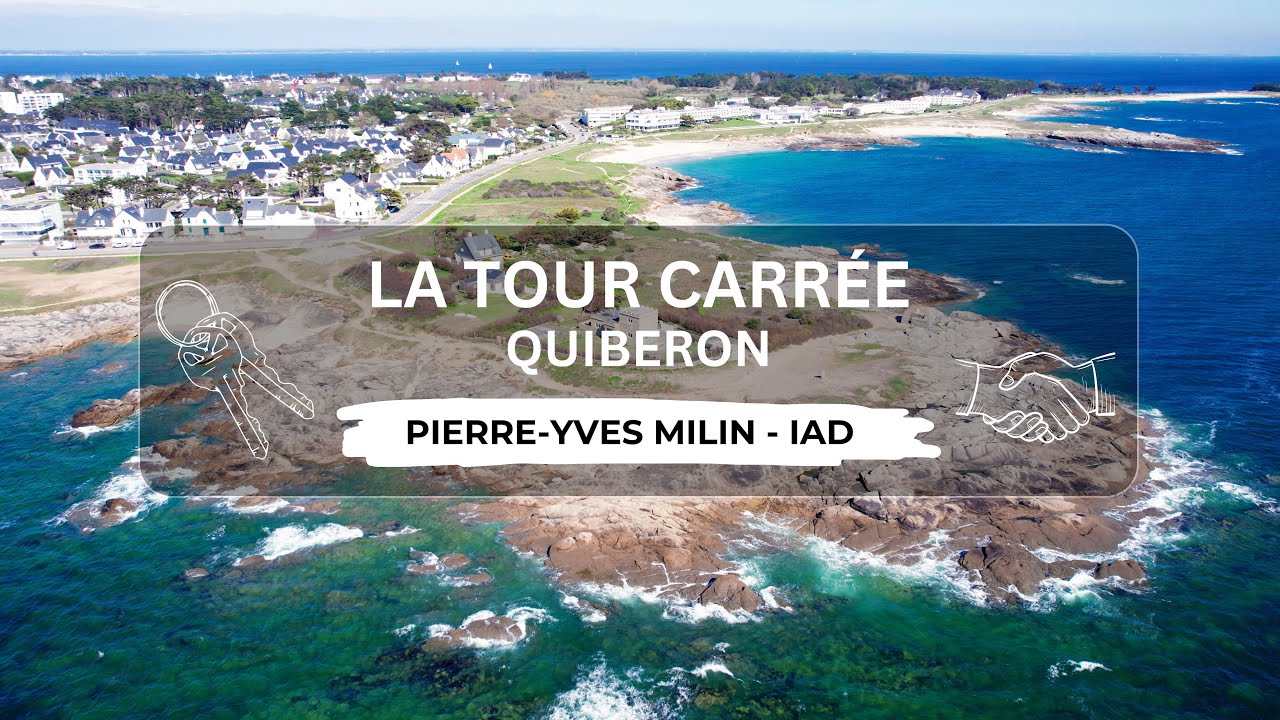 LA TOUR CARRÉE DE QUIBERON - Pierre-Yves MILIN, mandataire IAD