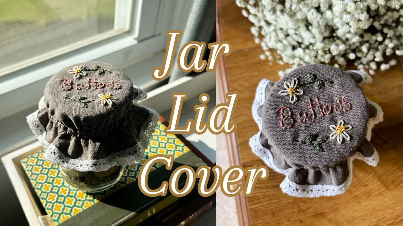 Embroidered jar lid cover | sewing idea