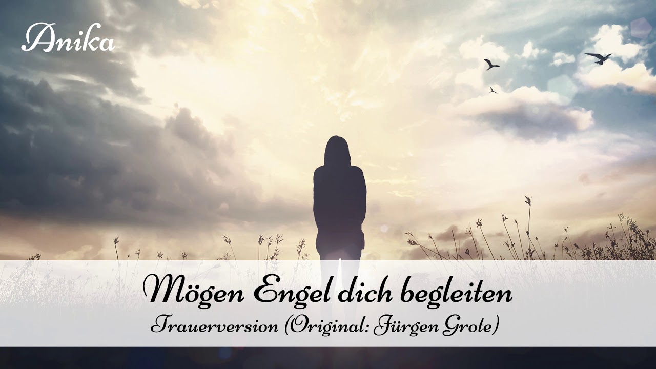 M&ouml;gen Engel dich begleiten (Trauerversion)