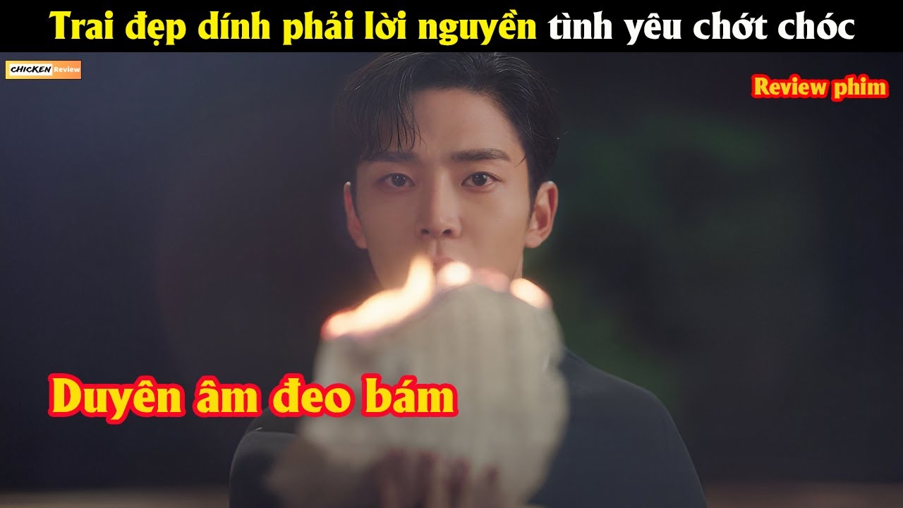 Anh chàng xấu số dính phải lời nguyền tình yêu chớt chóc - Review phim Hàn